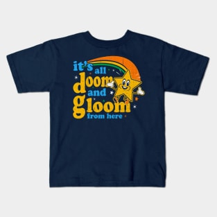 It's All Doom And Gloom From Here Kids T-Shirt